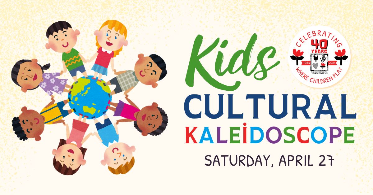 Kids Cultural Kaleidoscope The Discovery Center