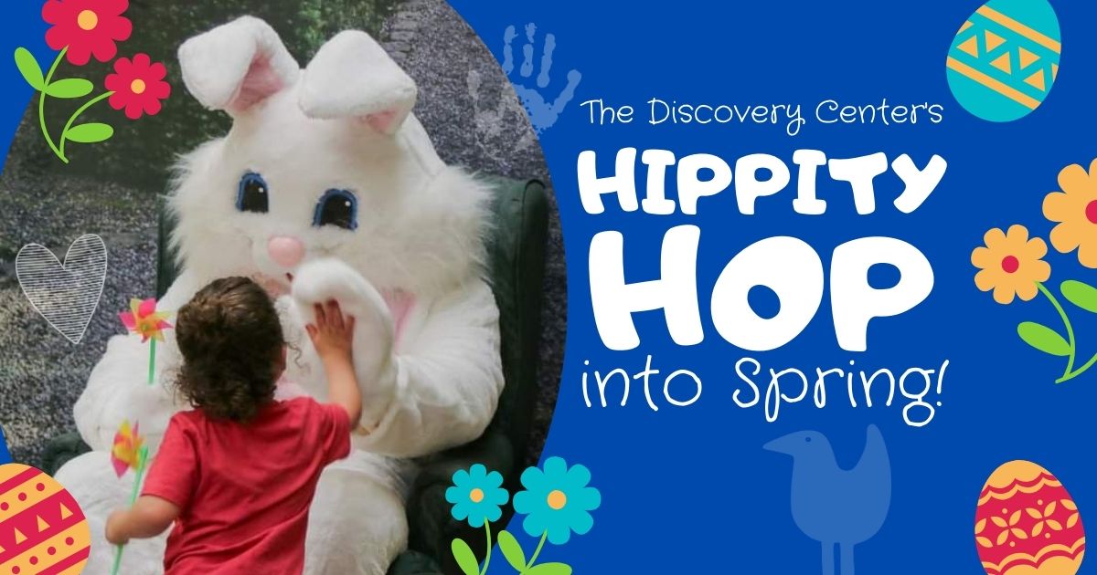 Hippity Hop into Spring Discovery Center Binghamton